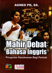 Image of Mahir debat bahasa inggris,pengantar kesuksesaan bagi pemula