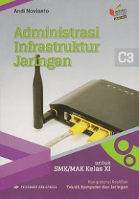 Image of Administrasi infrastruktur jaringan untuk SMK/MAK kelas XI kompotensi keahlian teknik komputer dan jaringan