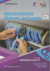 Image of Administrasi sistem jaringan untuk SMK/MAK kelas XI kompetensi keahlian teknik komputer dan jaringan