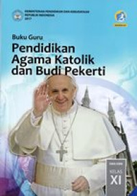 Image of Buku guru : pendidikan agama katolik dan budi pekerti SMA/SMK kelas XI edisi revisi 2017