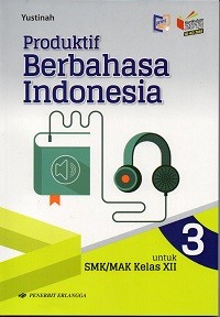 Image of Produktif berbahasa Indonesia jilid 3 untuk SMK/MAK kelas XII