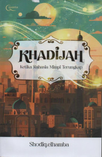 Image of Khadijah : ketika rahasia mimpi terungkap