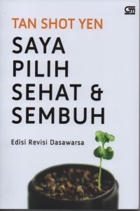 Image of Saya pilih sehat dan sembuh edisi revisi dasawarsa