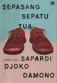 Image of Sepasang sepatu tua : serpihan cerpen