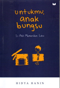 Image of Untukmu si anak bungsu : si ahli memendam luka