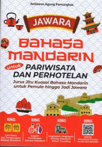 Image of Jawara bahasa mandarin untuk pariwisata dan perhotelan : jurus jitu kuasai bahasa mandarin untuk pemula hingga jadi jawara