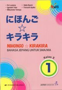 Image of Nihongo * kirakira : bahasa jepang untuk SMA/MA kelas X