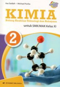 Image of Kimia : bidang keahlian teknologi dan rekayasa untuk SMK/MAK kelas XI