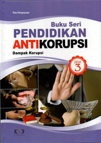 Image of Buku seri pendidikan antikorupsi jilid 3 : dampak korupsi