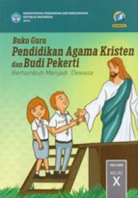 Image of Buku guru : pendidikan agama kristen dan budi pekerti bertumbuh menjadi dewasa SMA/SMK kelas x edisi revisi 2016