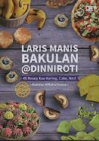 Image of Laris manis bakulan @dinniroti: 45 resep kue kering, cake, roti