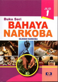 Image of Buku seri bahaya narkoba jilid 1 : sejarah narkoba