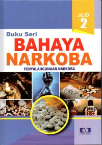 Image of Buku seri bahaya narkoba jilid 2 : penyalahgunaan narkoba