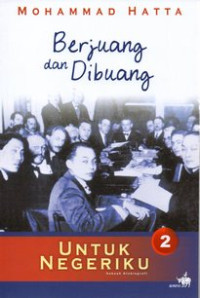 Image of Untuk negeriku 2 ; sebuah otobiografi, berjuang dan dibuang