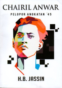 Image of Chairil Anwar : Pelopor angkatan 45