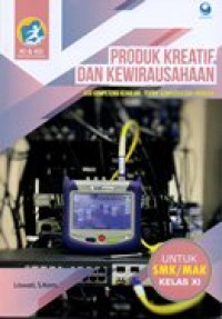 Image of Produk kreatif dan kewirausahaan ( C3 ) kompetensi keahlian teknik komputer dan jaringan untuk SMK/MAK kelas XI