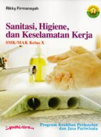 Image of Sanitasi, higiene, dan keselamatan kerja SMK/MAK kelas : program keahlian perhotelan dan jasa pariwisata